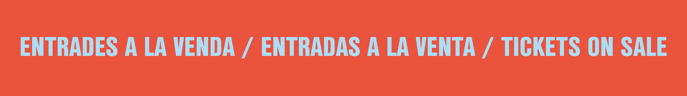 Entrades a la venda / Entradas a la venta / Tickets on sale